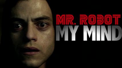 Mr. Robot-My Mind